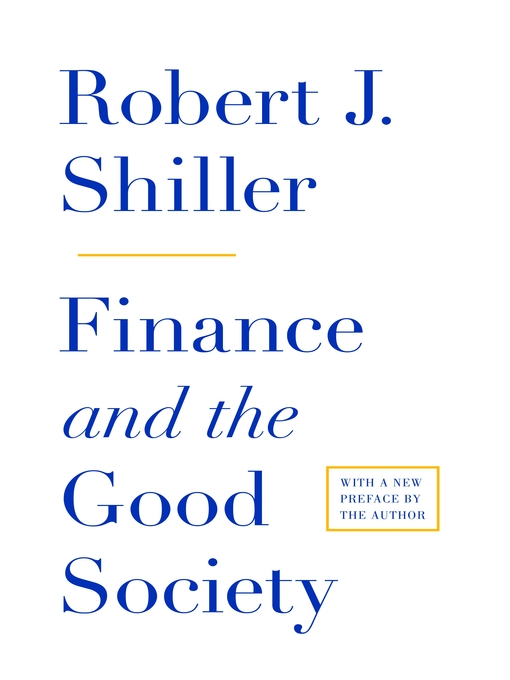 Title details for Finance and the Good Society by Robert J. Shiller - Available